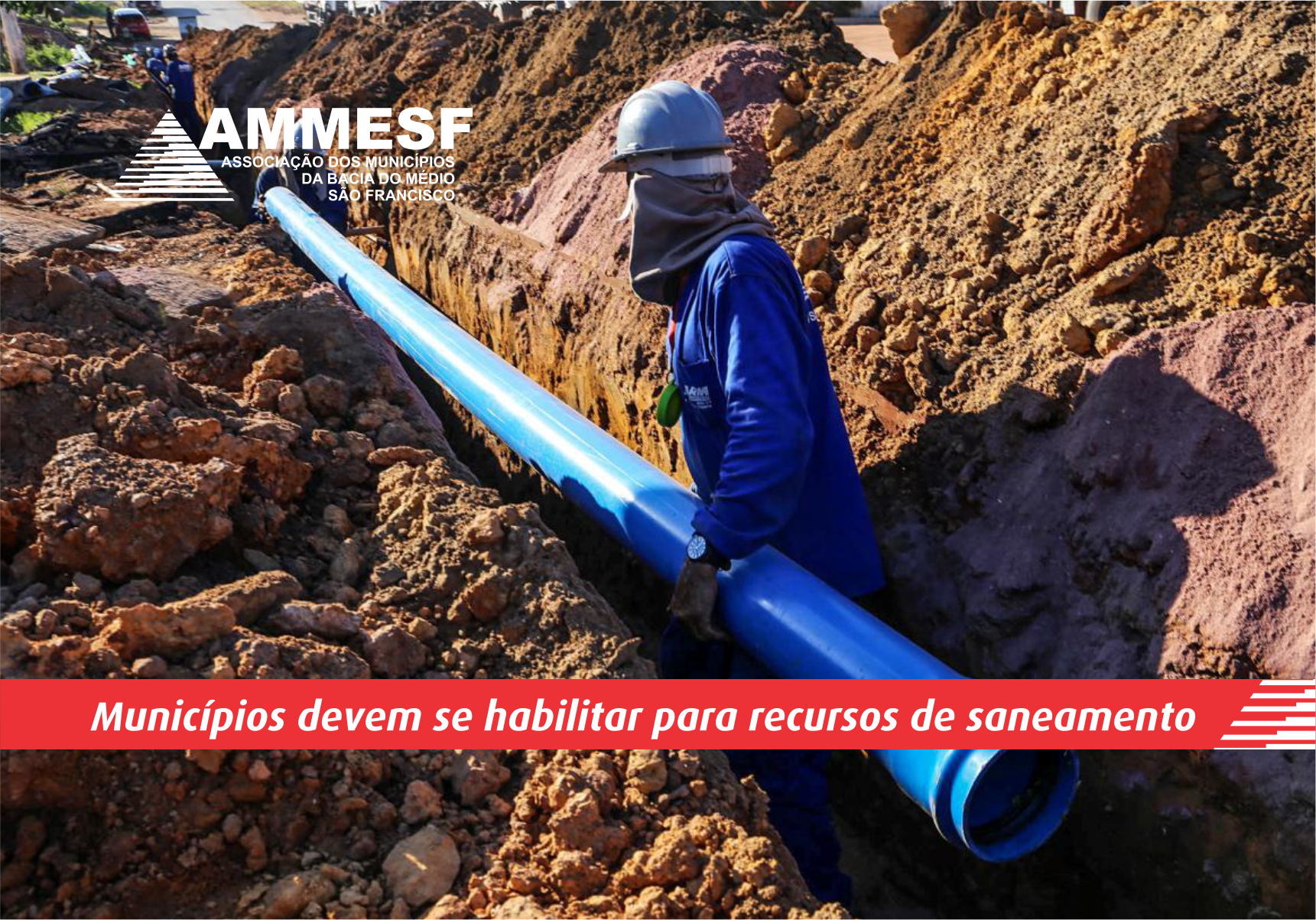 AMMESF recomenda municípios a se habilitarem para recursos de saneamento