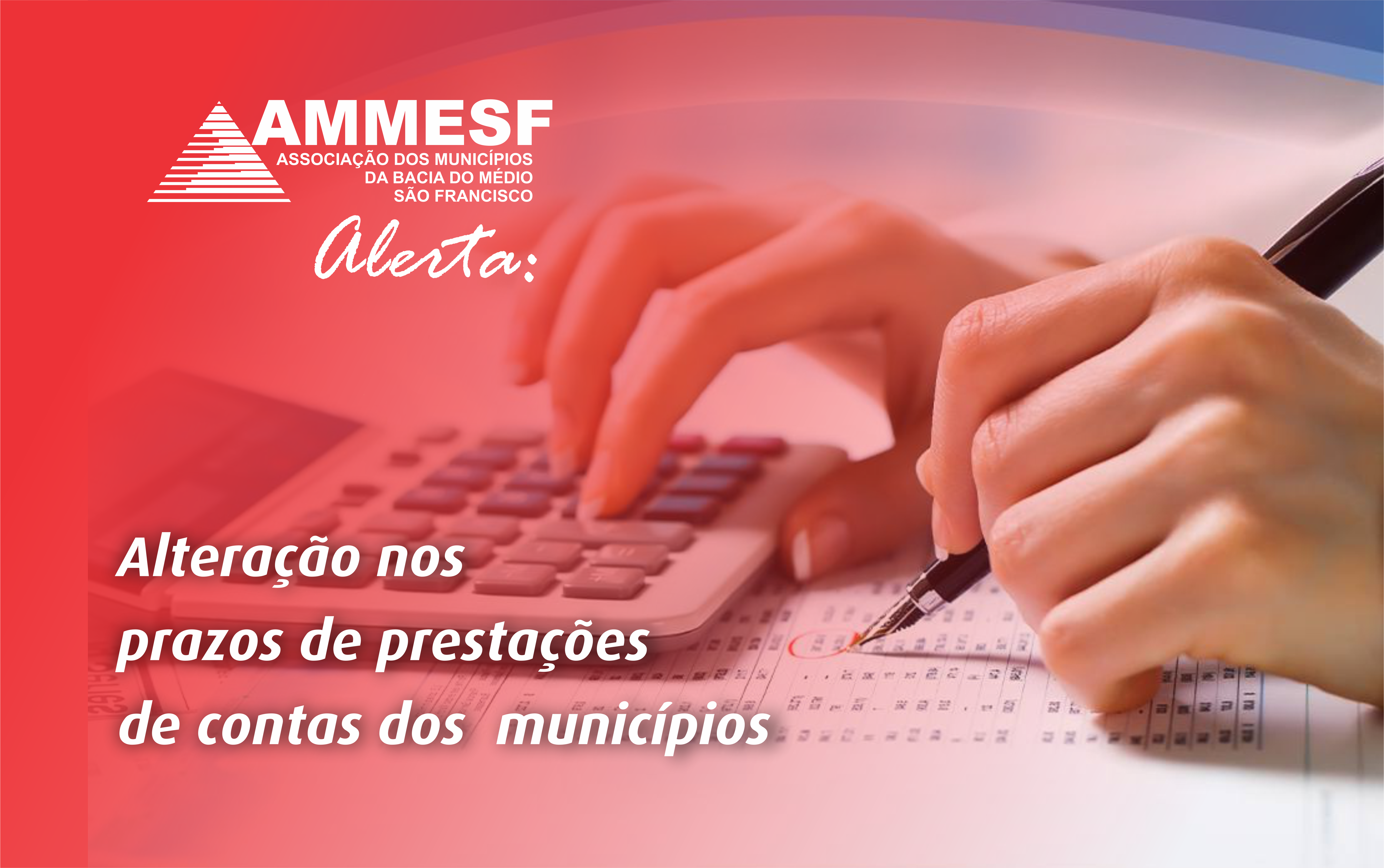 AMMESF alerta gestores municipais sobre alterações nos prazos de prestações de conta